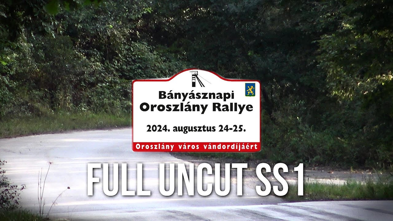 BÁNYÁSZNAPI OROSZLÁNY RALLY I 24-25/08/2024 I FULL UNCUT VERSION I SS1